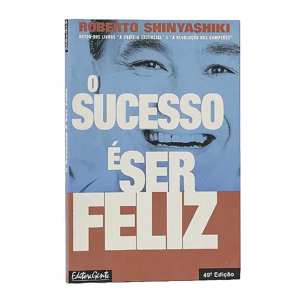 O Sucesso É Ser Feliz - Roberto Shinyashiki