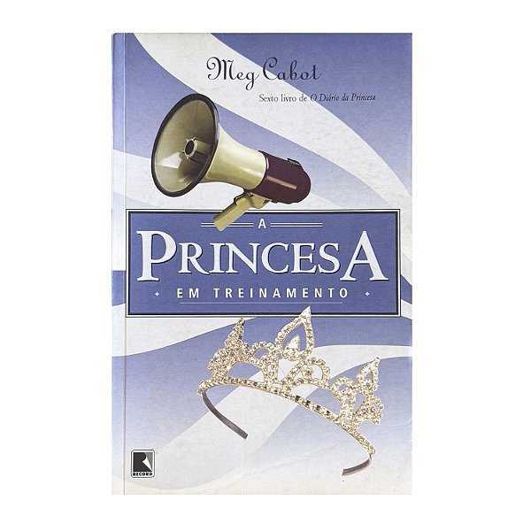 A Princesa: Em Treinamento - Meg Cabot