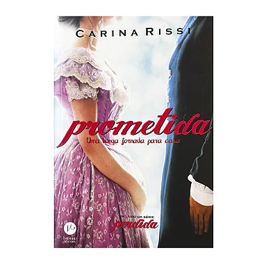 Prometida: Uma Longa Jornada Para Casa - Volume 4 - Carina Rissi