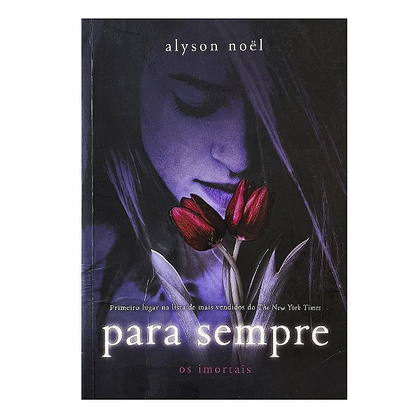 Para Sempre - Volume 1 - Alyson Noël