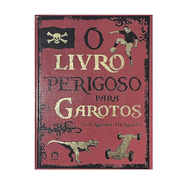 O Livro Perigoso Para Garotos - Conn Iggulden/Hal Iggulden