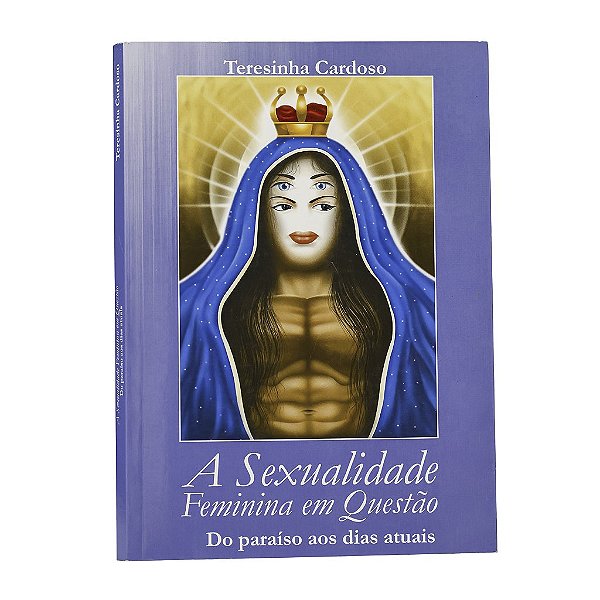 A Sexualidade Feminina Em Questão - Teresinha Cardoso