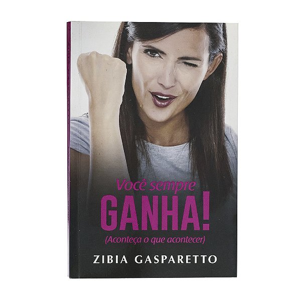 Você Sempre Ganha - Zibia Gasparetto