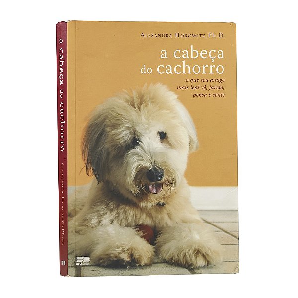 A Cabeça Do Cachorro - Alexandra Horowitz, Ph.D.