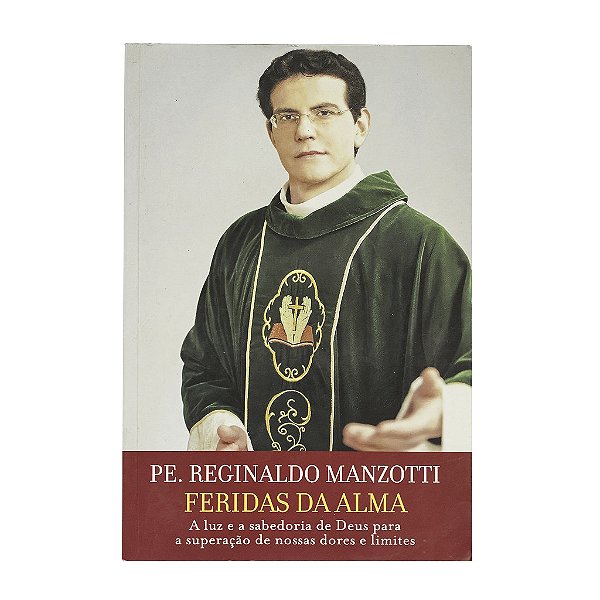 Feridas Da Alma - Pe. Reginaldo Manzotti