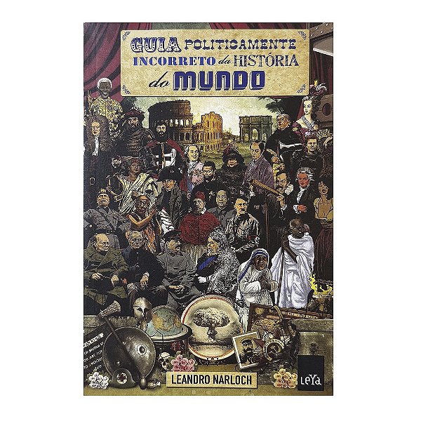 Guia Politicamente Incorreto Da História Do Mundo - Leandro Narloch