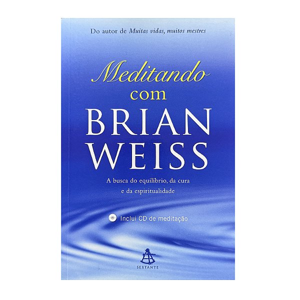 Meditando Com Brian Weiss - Brian Weiss