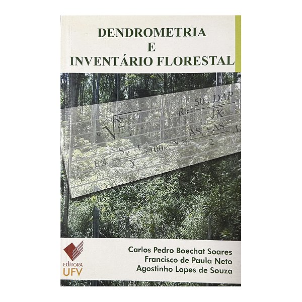 Dendrometria E Inventário Florestal - Carlos Pedro Boechat Soares/Francisco De Paula Neto/Agostinho Lopes De Souza