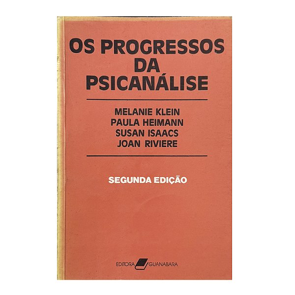 Os Progressos Da Psicanálise - Melanie Klein / Paula Heimann / Susan Isaacs / Joan Riviere