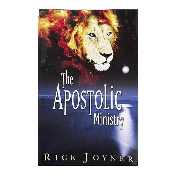 The Apostolic Ministry - Rick Joyner