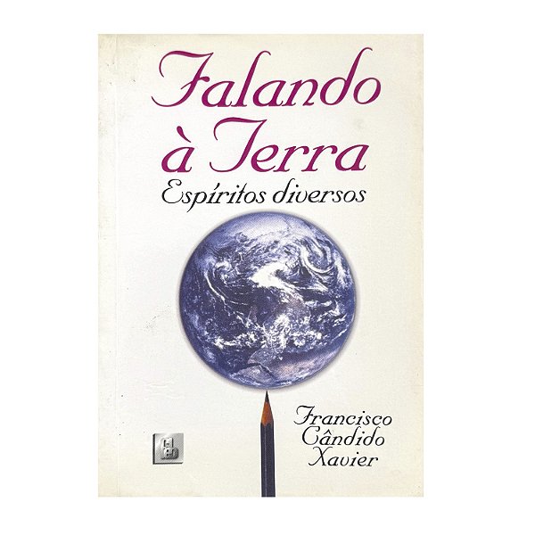 Falando À Terra - Francisco Cândido Xavier