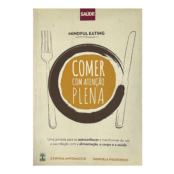 Comer Com Atenção Plena - Cynthia Antonaccio/Manoela Figueiredo