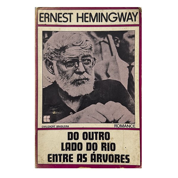 Do Outro Lado Do Rio Entre As Árvores - Ernest Hemingway