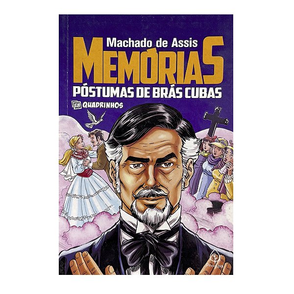 Memórias Póstumas De Brás Cubas: Em Quadrinhos - Machado De Assis