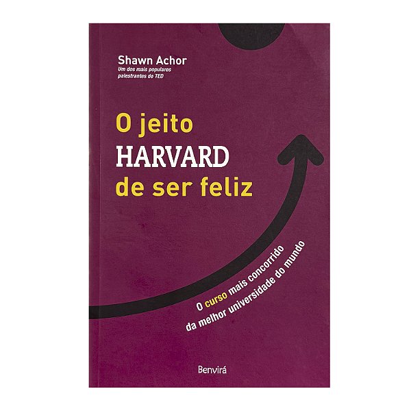 O Jeito Harvard De Ser Feliz - Shawn Achor