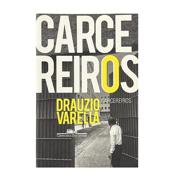 Carcereiros - Drauzio Varella