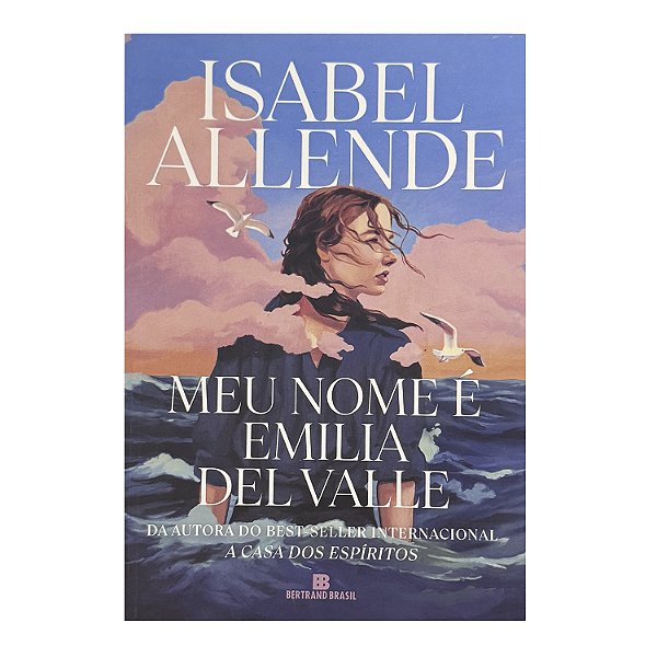 Meu Nome É Emilia Del Valle - Isabel Allende