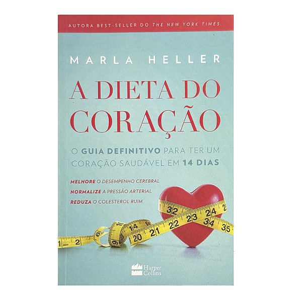 A Dieta Do Coração - Marla Heller