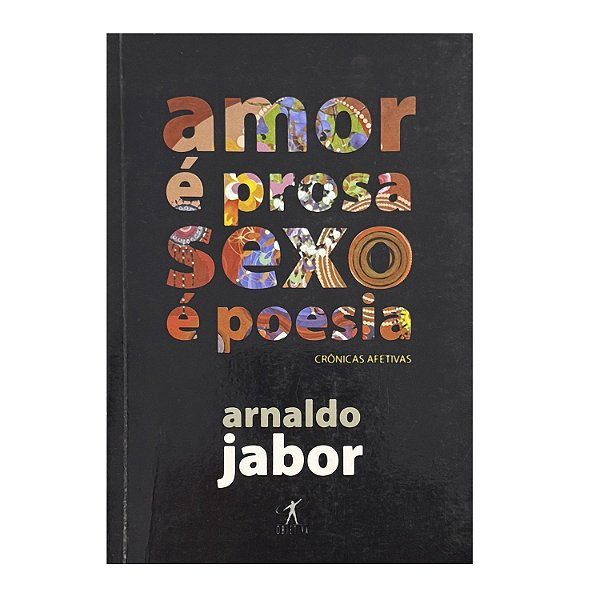Amor É Prosa, Sexo É Poesia - Arnaldo Jabor