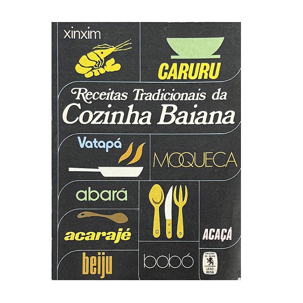 Receitas Tradicionais Da Cozinha Baiana - Ligia Junqueira