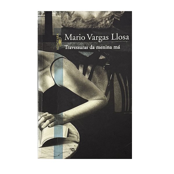 Travessuras Da Menina Má - Mario Vargas Llosa