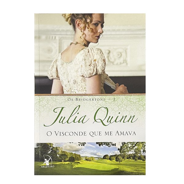 O Visconde Que Me Amava - Livro 2 - Julia Quinn