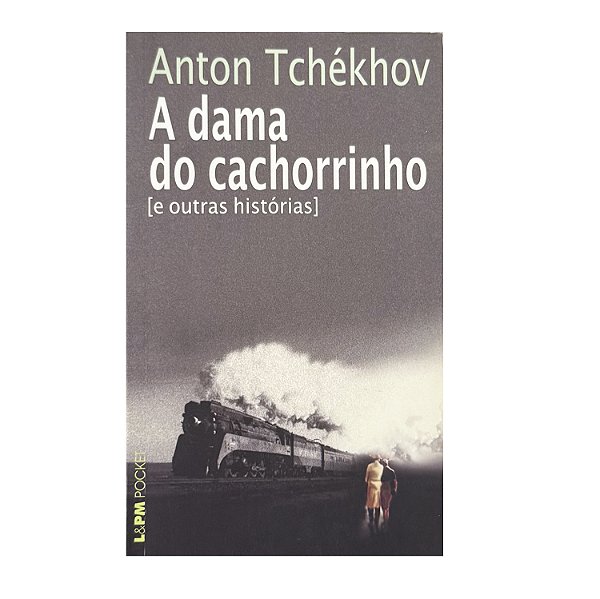 A Dama Do Cachorrinho E Outras Histórias - Anton Tchékhov