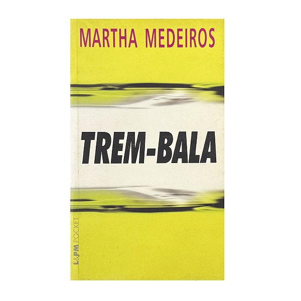 Trem-Bala - Martha Medeiros