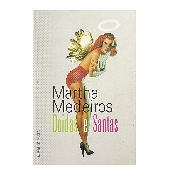 Doidas E Santas - Martha Medeiros