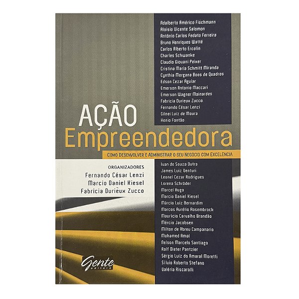 Ação Empreendedora - Fernando César Lenzi/Marcio Daniel Kiesel/Fabricia Durieux Zucco