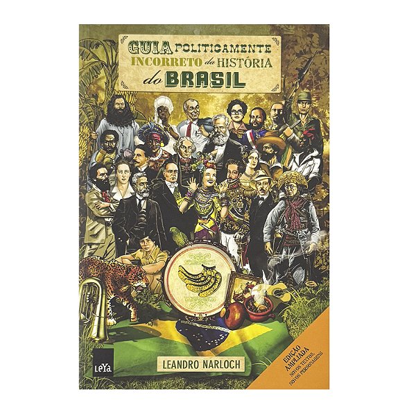 Guia Politicamente Incorreto Da História Do Brasil - Leandro Narloch