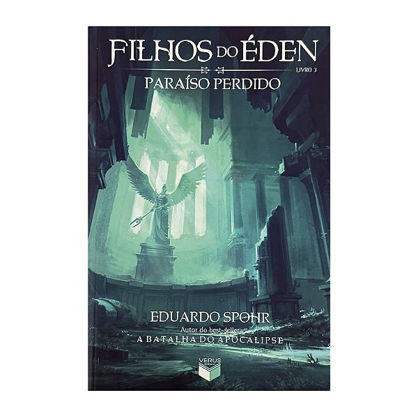 Filhos do Éden: Paraíso Perdido - Livro 3 - Eduardo Spohr
