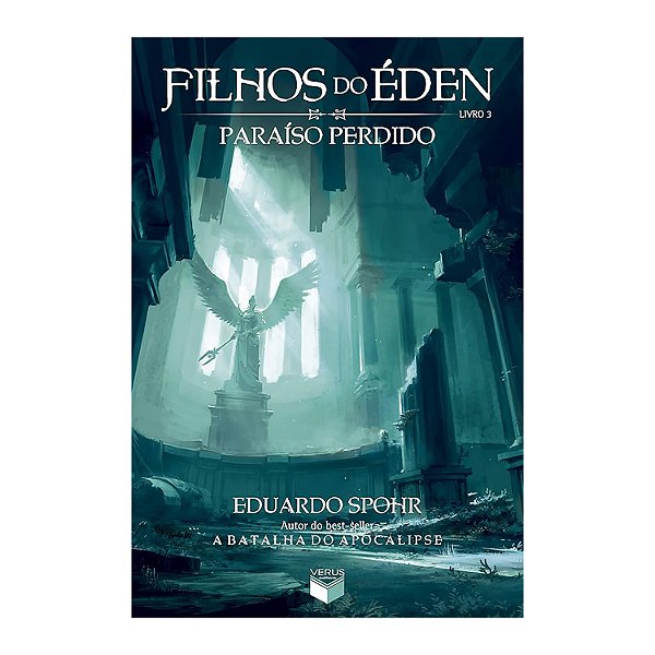 Filhos do Éden: Paraíso Perdido - Livro 3 - Eduardo Spohr