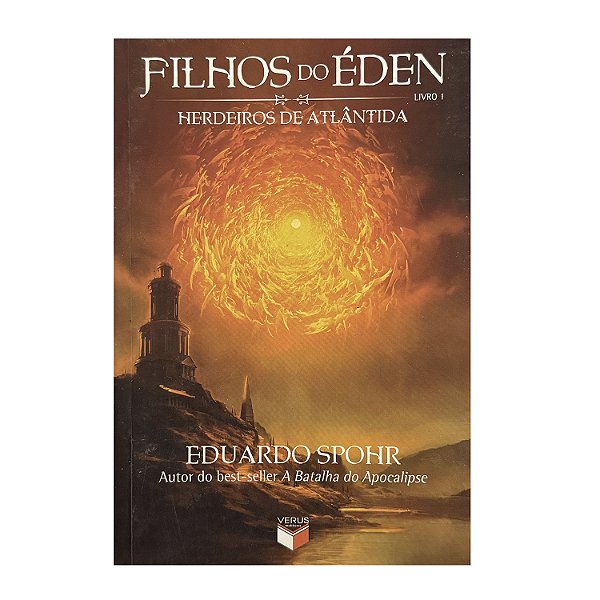 Filhos do Éden: Hedeiros de Atlântida - Livro 1 - Eduardo Spohr