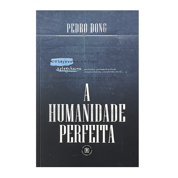 A Humanidade Perfeita - Pedro Dong