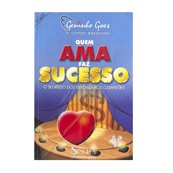 Quem Ama Faz Sucesso - Geninho Goes