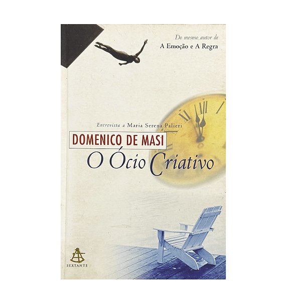 O Ócio Criativo - Domenico De Masi