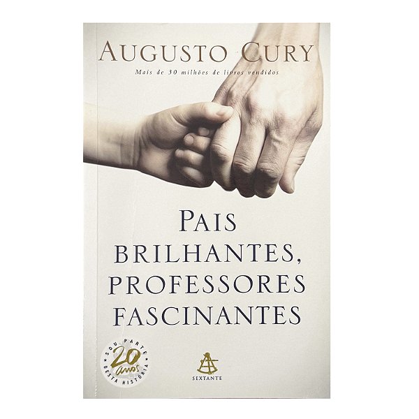 Pais Brilhantes, Professores Fascinantes - Augusto Cury