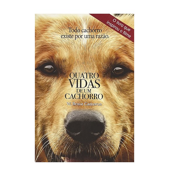 Quatro Vidas De Um Cachorro - W. Bruce Cameron