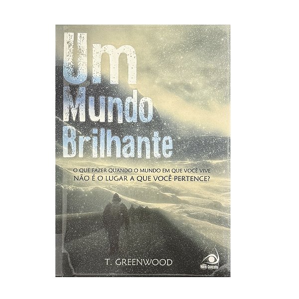 Um Mundo Brilhante - T. Greenwood
