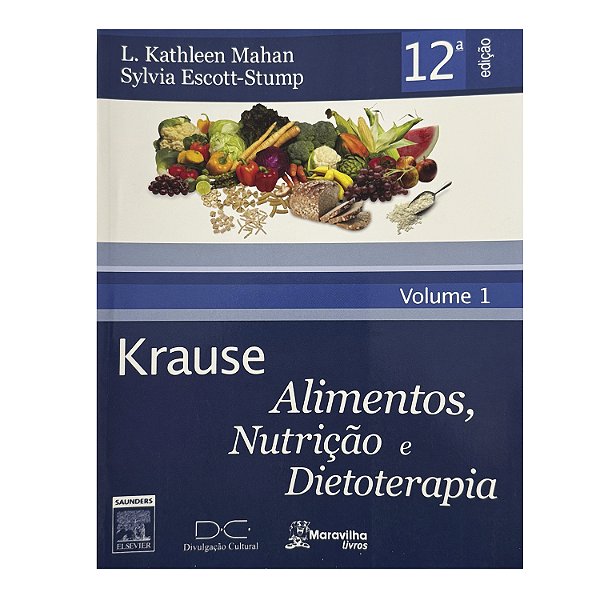 Krause: Alimentos, Nutrição E Dietoterapia - 3 Volumes - L. Kathleen Mahan/Sylvia Escott-Stump