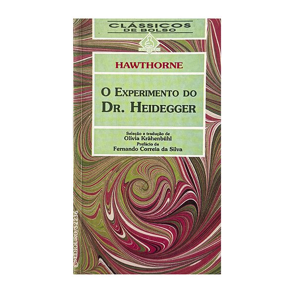 O Experimento Do Dr. Heidegger - Hawthorne
