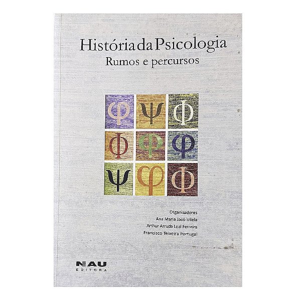 História Da Psicologia - Ana Maria Jacó-Vilela/Arthur Arruda Leal Ferreira/Francisco Teixeira Portugal (orgs.)