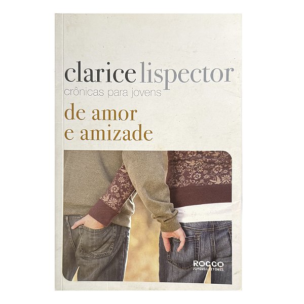 De Amor E Amizade - Clarice Lispector