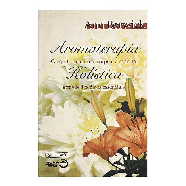 Aromaterapia Holística - Ann Berwick