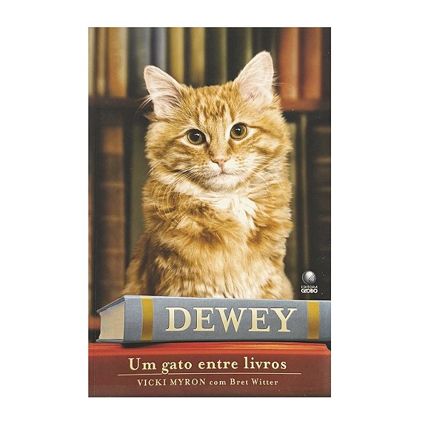 Dewey: Um Gato Entre Livros - Vicki Myron/Bret Witter