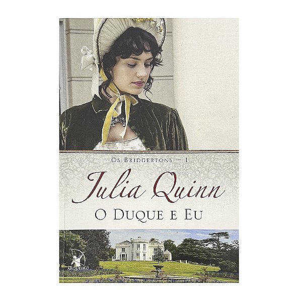 O Duque E Eu - Livro 1 - Julia Quinn