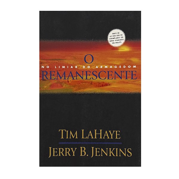 O Remanescente - Tim LaHaye/Jerry B. Jenkins