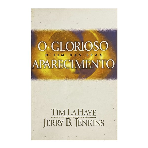O Glorioso Aparecimento - Tim LaHaye/Jerry B. Jenkins