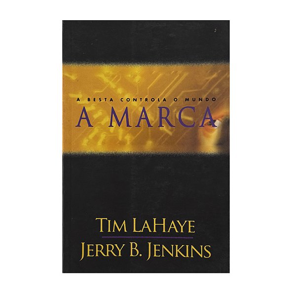 A Marca - Tim LaHaye/Jerry B. Jenkins